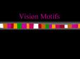 Vision Motifs PowerPoint PPT Presentation