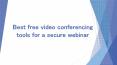 Best free video conferencing tools for a secure webinar PowerPoint PPT Presentation