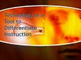 Technology as a Tool to Differentiate Instruction PowerPoint PPT Presentation