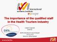 The importance of the qualified staff in the Health Tourism industry PowerPoint PPT Presentation