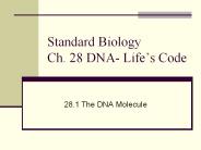 Standard Biology Ch. 28 DNA- Life