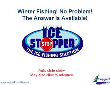 Winter Fishing! No Problem! The Answer is Available!