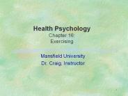 Health Psychology Chapter 16:  Exercising