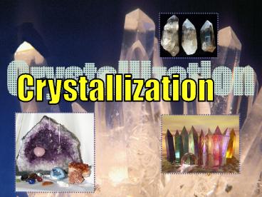 Crystallization