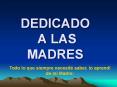 DEDICADO A LAS MADRES PowerPoint PPT Presentation