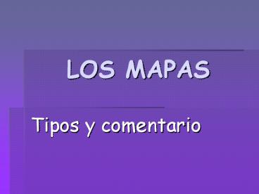 LOS MAPAS