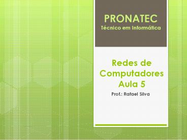 Redes de Computadores Aula 5