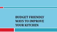 Budget Friendly Ways to Improve Your Kitchen
