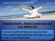 Truvision-Health - Weight Supplements and Lose Weight Fast