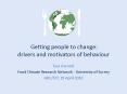 Getting people to change: drivers and motivators of behaviour PowerPoint PPT Presentation