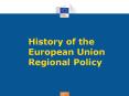 History of the European Union Regional Policy PowerPoint PPT Presentation