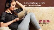 9 Amazing Songs to Help You Through College