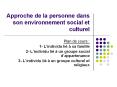 Approche de la personne dans son environnement social et culturel PowerPoint PPT Presentation