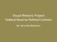 Visual Rhetoric Project Federal Reserve Political Cartoon PowerPoint PPT Presentation