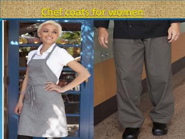 Chef coats for women