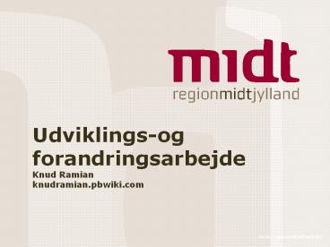Udviklings-og forandringsarbejde Knud Ramian knudramian.pbwiki.com