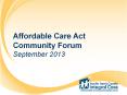 Affordable Care Act Community Forum PowerPoint PPT Presentation