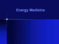 Energy Medicine PowerPoint PPT Presentation