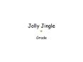Jolly Jingle PowerPoint PPT Presentation