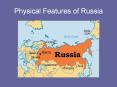 Physical Features of Russia PowerPoint PPT Presentation