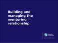 Building and managing the mentoring relationship PowerPoint PPT Presentation
