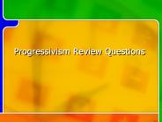 Progressivism Review Questions