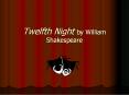 Twelfth Night by William Shakespeare PowerPoint PPT Presentation