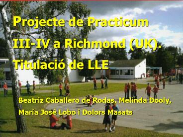 Projecte de Practicum III-IV a Richmond (UK). Titulaci