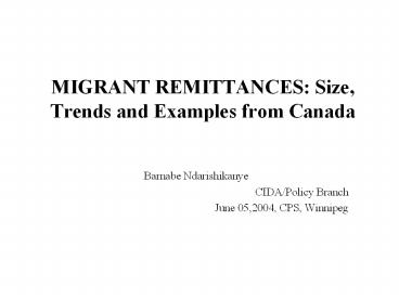 MIGRANT REMITTANCES: Size, Trends and Examples from Canada