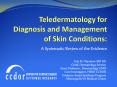 Teledermatology for Diagnosis and Management of Skin Conditions: PowerPoint PPT Presentation
