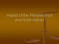 Impact of the Renaissance and Reformation PowerPoint PPT Presentation