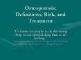 Osteoporosis:  Definitions, Risk, and Treatment PowerPoint PPT Presentation