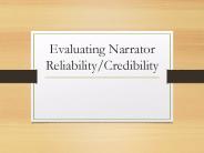 Evaluating Narrator Reliability/Credibility