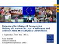 European Development Cooperation Making aid more effective - Challenges and  answers from the European Commission  2 September 2009, ADA Offices Koos Richelle Director General EuropeAid Cooperation Office PowerPoint PPT Presentation