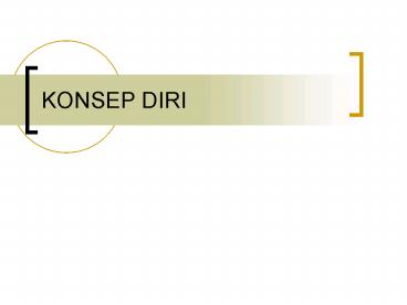 KONSEP DIRI