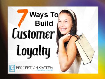 7 Tips to Build Customer Loyalty To Increase Sales presentation | free ...