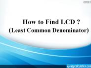 How to Find LCD (Least Common Denominator) ?