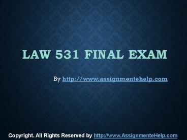 LAW 531 Final Exam Latest UOP Assignments
