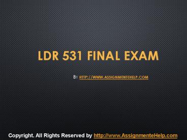 LDR 531 Final Exam Latest University of Phoenix