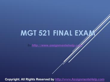 MGT 521 Final Exam Latest Online HomeWork Help
