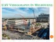 UAV Videography In Melbourne PowerPoint PPT Presentation
