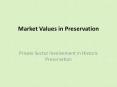 Market Values in Preservation PowerPoint PPT Presentation