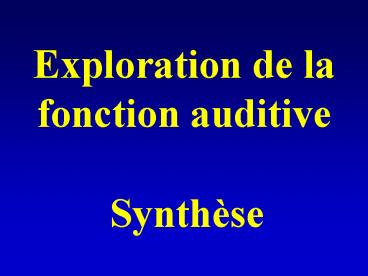 Exploration de la fonction auditive
