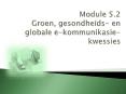 Module 5.2 Groen, gesondheids- en globale e-kommunikasie-kwessies PowerPoint PPT Presentation