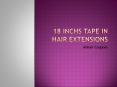 18 Inchs Tape In Hair Extensions - Abhair Coupons PowerPoint PPT Presentation