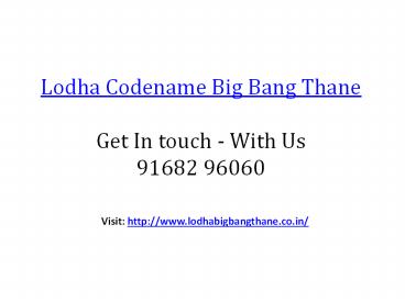 Lodha Codename Big Bang Thane - Pre Launch