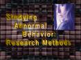 Studying  Abnormal Behavior:    Research    Methods PowerPoint PPT Presentation