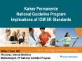 Kaiser Permanente National Guideline Program Implications of IOM SR Standards PowerPoint PPT Presentation