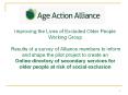Improving the Lives of Excluded Older People Working Group  Results of a survey of Alliance members to inform and shape the pilot project to create an Online directory of secondary services for older people at risk of social exclusion PowerPoint PPT Presentation