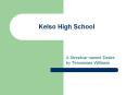 Kelso High School PowerPoint PPT Presentation